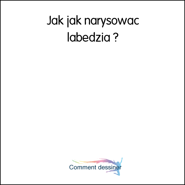 Jak jak narysować łabędzia